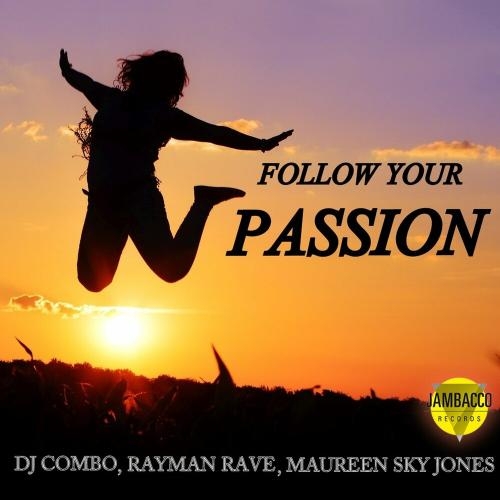 Follow Your Passion (Radio Edit) - DJ Combo feat. Rayman Rave x Maureen Sky Jones