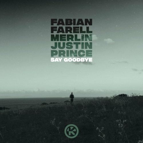 Say Goodbye - Fabian Farell feat. Merlin & Justin Prince