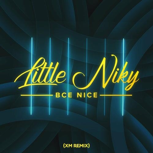 Всё Nice (XM Remix) - Little Niky