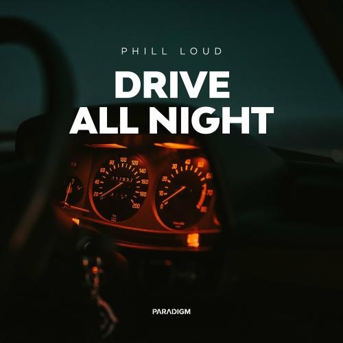Drive All Night - Phill Loud