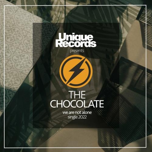 We Are Not Alone - The Chocolate