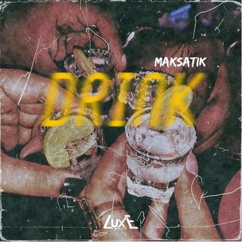 DRINK - Maksatik