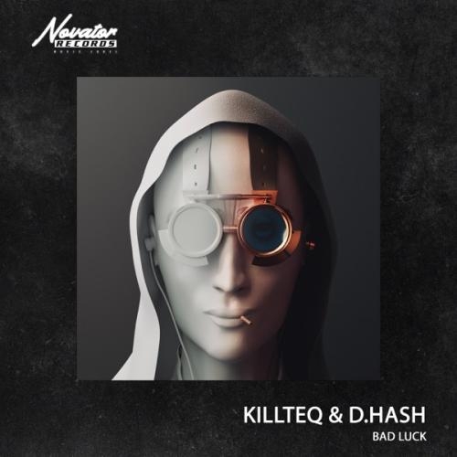 Bad Luck - KiLLTEQ & D_HASH