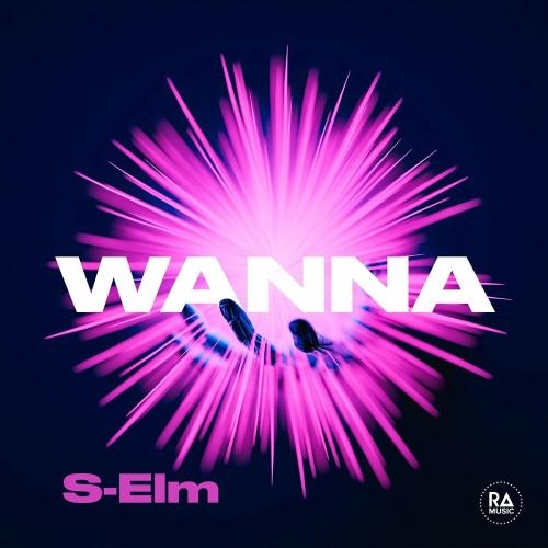 Wanna - S-Elm