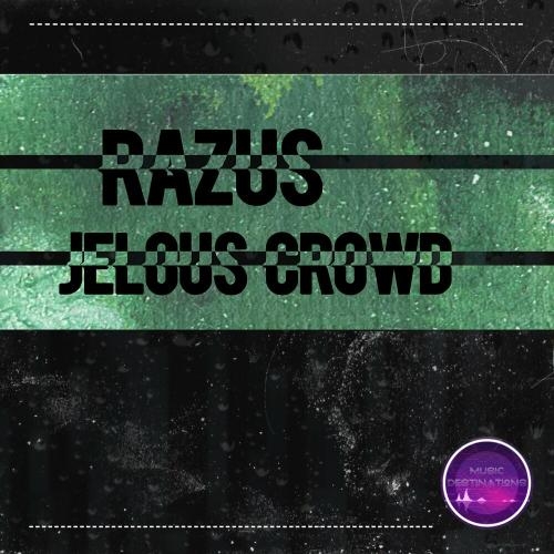 Jelous Crowd - Razus
