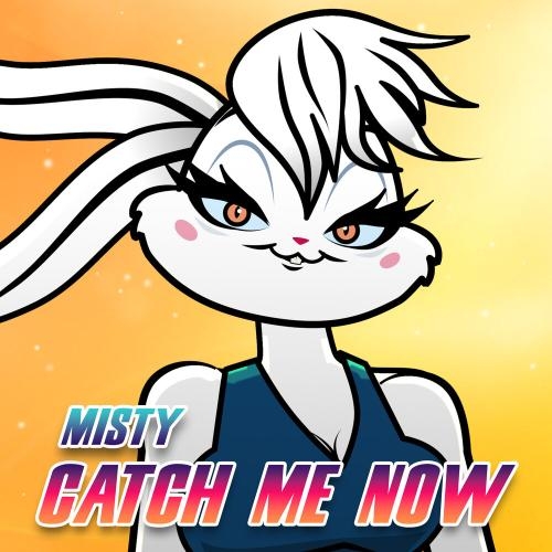 Catch Me Now - Misty