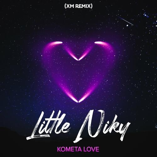 Комета Love (XM Remix) - Little Niky