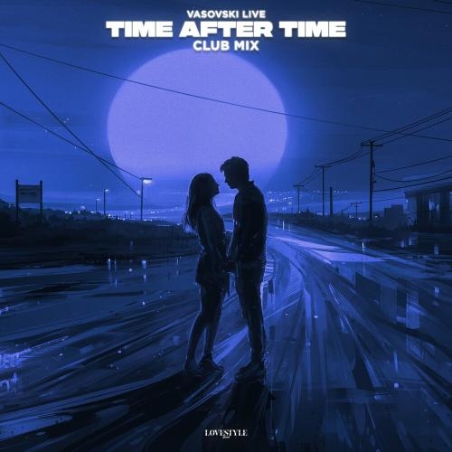 Time After Time (Club Mix) - Vasovski Live