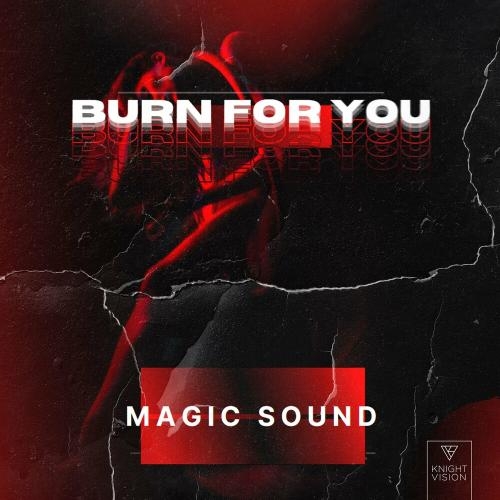Burn For You - Magic Sound
