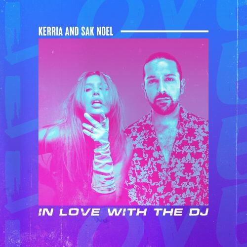 In Love With The DJ - Sak Noel feat. Kerria