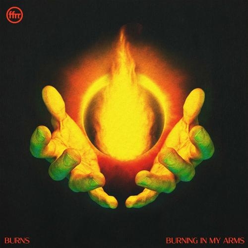 Burning In My Arms (Edit) - Burns