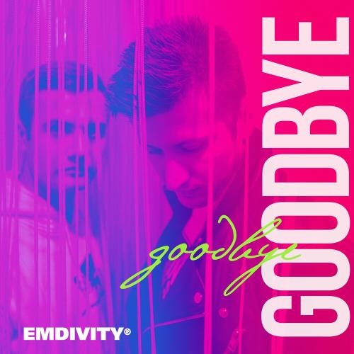 Goodbye - Emdivity