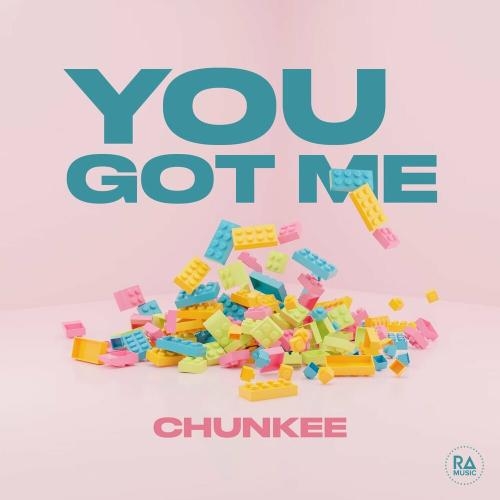 You Got Me - Chunkee
