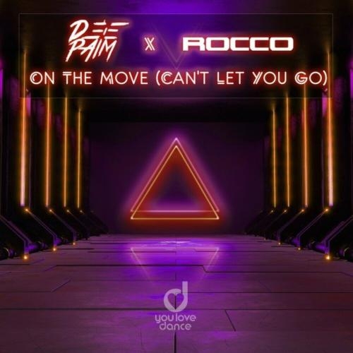 On The Move (Cant Let You Go) - Deepaim feat. Rocco