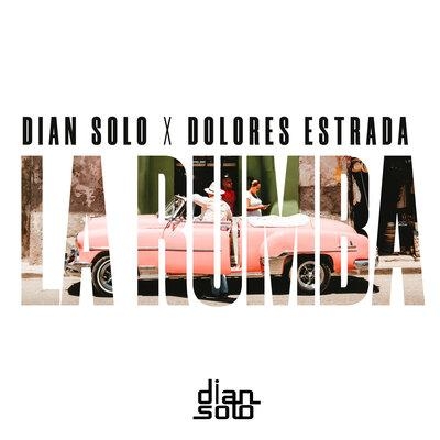 La Rumba - Dian Solo feat. Dolores Estrada