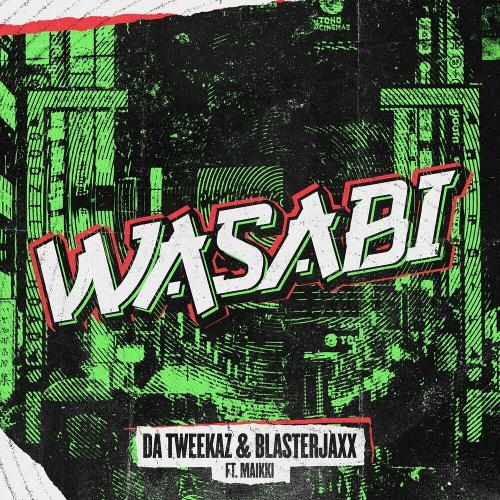 Wasabi - Da Tweekaz feat. Blasterjaxx x Maikki