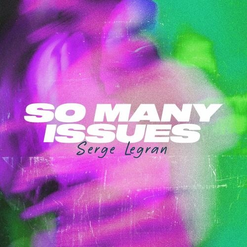So Many Issues - Serge Legran