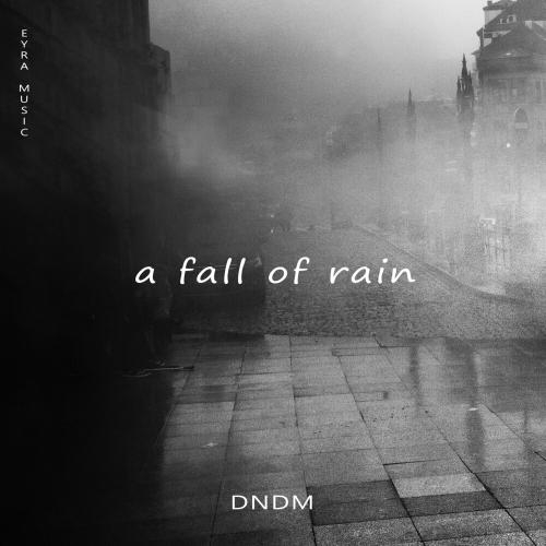 A fall of rain - DNDM