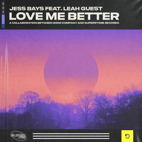 Love Me Better - Jess Bays feat. Leah Guest