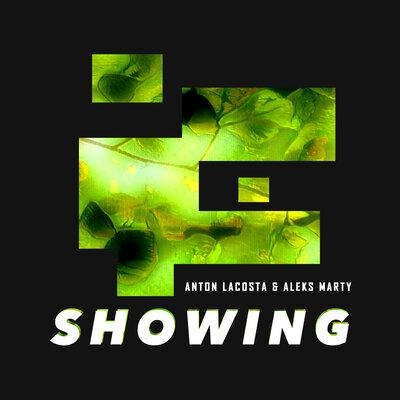 Showing - Anton Lacosta feat. Aleks Marty