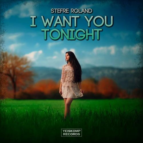 I Want You Tonight - Stefre Roland