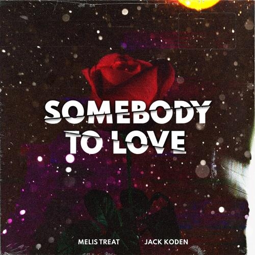 Somebody To Love - Melis Treat feat. Jack Koden