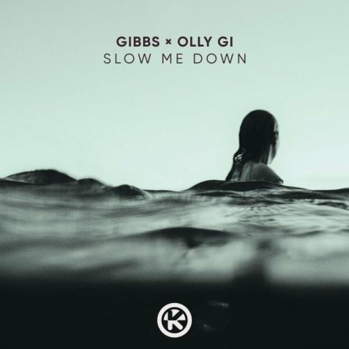 Slow Me Down - Gibbs feat. Olly Gi