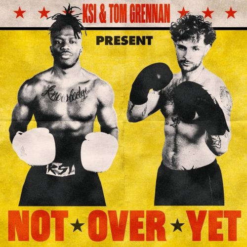 Not Over Yet - KSI feat. Tom Grennan
