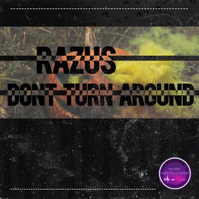 Dont Turn Around - Razus