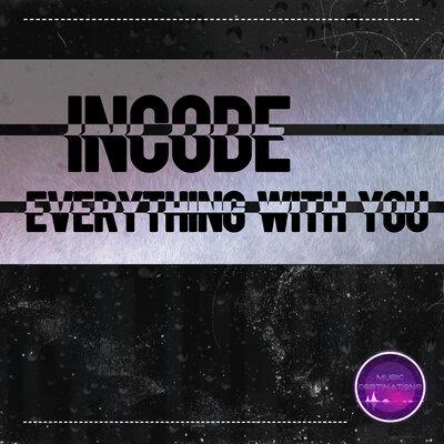 Everything with You - Incode