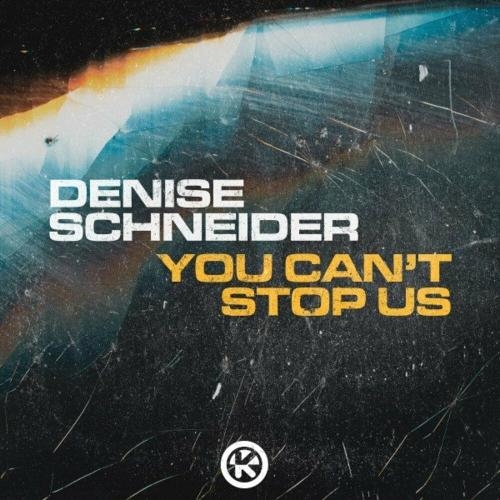 You Can Not Stop Us - Denise Schneider