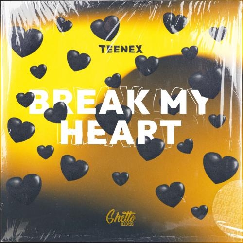 Break My Heart - Teenex