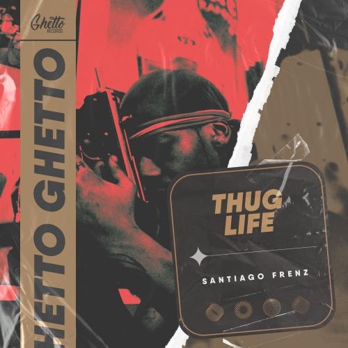 Thug Life - Santiago Frenz