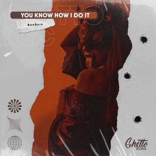 You Know How I Do IT - BeeBars