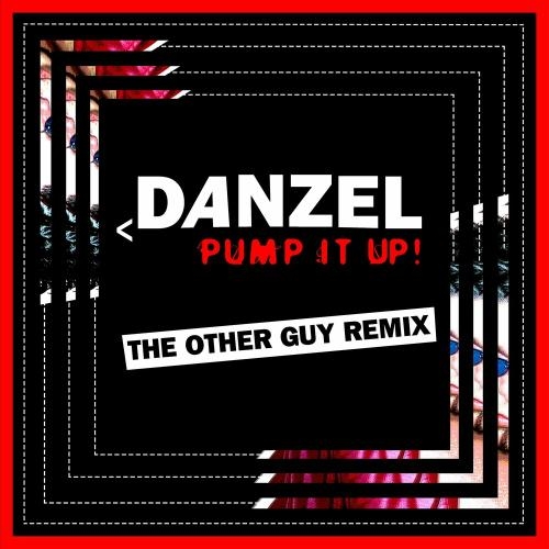 Pump It Up (The Other Guy Remix) - Danzel