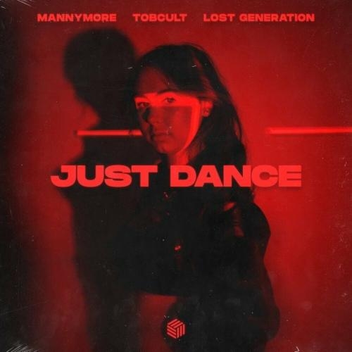 Just Dance - Mannymore feat. Tobcult & Lost Generation