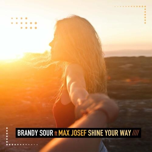 Shine Your Way - Brandy Sour feat. Max Josef