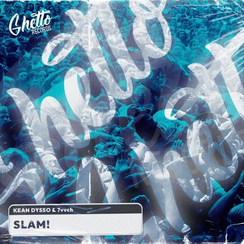 SLAM! - KEAN DYSSO & 7vvch