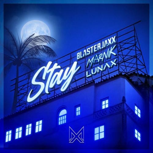 Stay - Blasterjaxx, Marnik & LUNAX