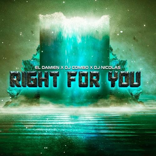 Right For You (Radio Edit) - El DaMieN, DJ Combo & DJ Nicolas