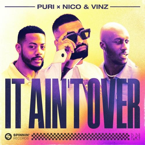 It Aint Over - Puri x Nico feat. Vinz