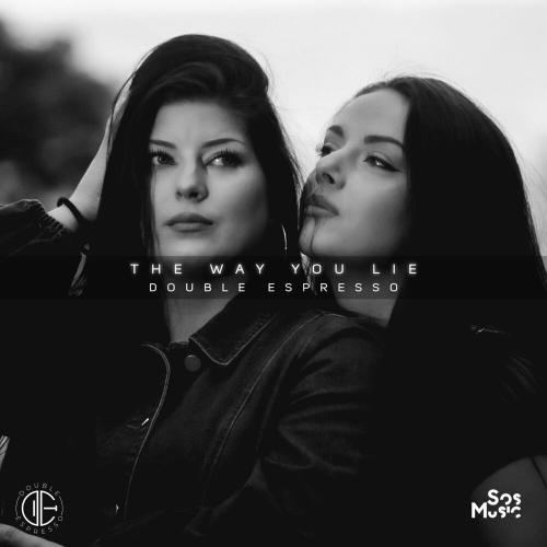 The way you lie - Double Espresso