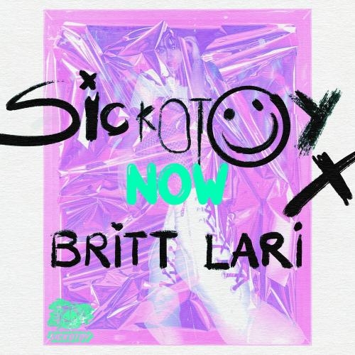 Now - SICKOTOY feat. Britt Lari