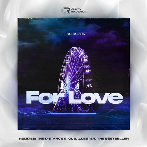 For Love (The Distance & Igi Remix) - Sharapov
