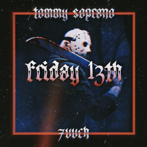 Friday 13th - Tommy Soprano & 7vvch