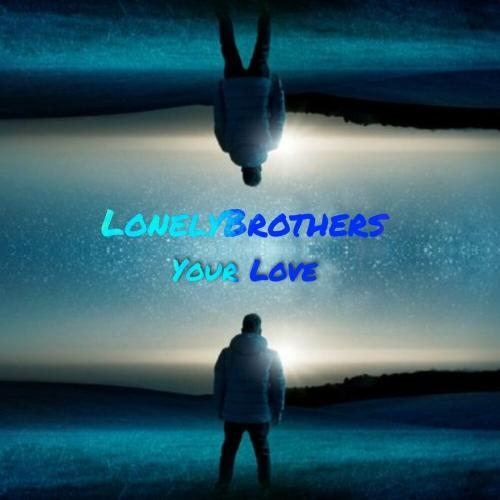 Your Love - LonelyBrothers