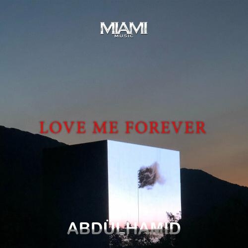 Love Me Forever - AbdülHamid