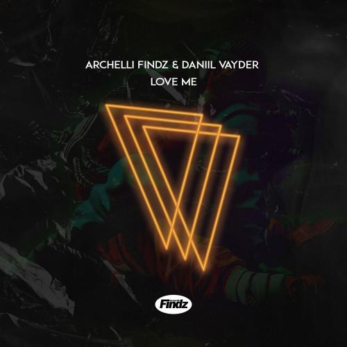 Love Me - Archelli Findz & Daniil Vayder