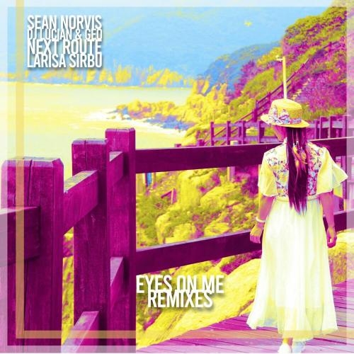 Eyes On Me (Club Mix - Sean Norvis & DJ Lucian & Geo feat. Next Route & Larisa Sirbu