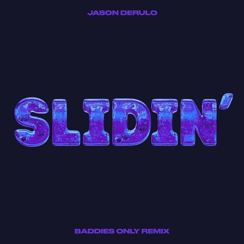 Slidin (Baddies Only Remix) - Jason Derulo